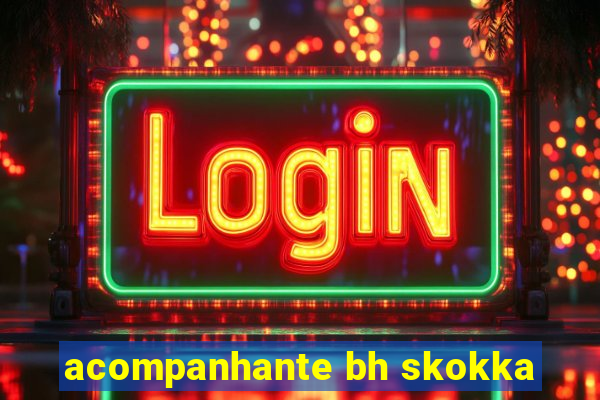 acompanhante bh skokka